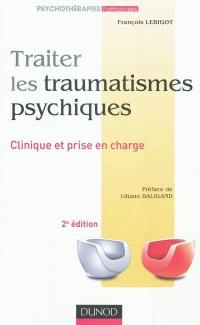 Traiter les traumatismes psychiques : clinique et prise en charge