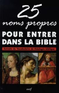 25 noms propres pour entrer dans la Bible : extraits du Vocabulaire de théologie biblique