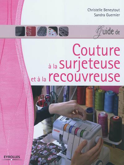 Guide de couture à la surjeteuse et à la recouvreuse