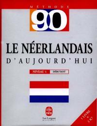 Le néerlandais d'aujourd'hui en 90 leçons