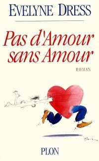 Pas d'amour sans amour