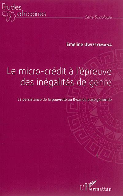 Le micro-crédit à l'épreuve des inégalités de genre : la persistance de la pauvreté au Rwanda post-génocide