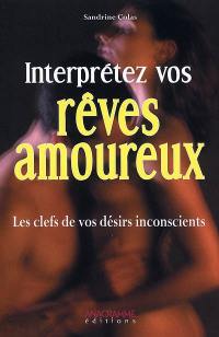 Interprétez vos rêves amoureux : les clefs de vos désirs inconscients