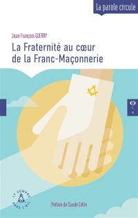 La fraternité au coeur de la franc-maçonnerie