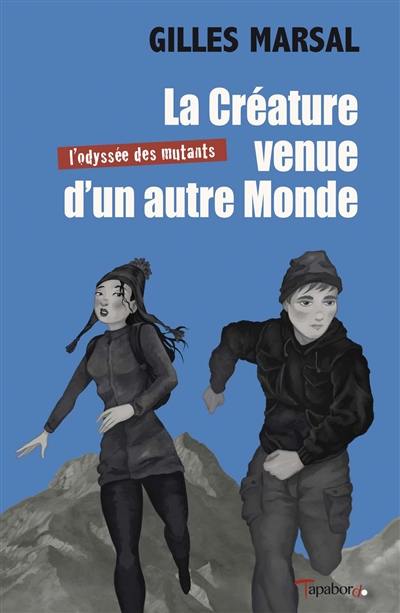 L'odyssée des mutants. La créature venue d'un autre monde