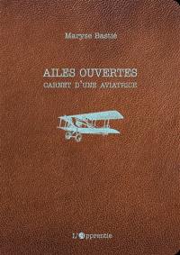 Ailes ouvertes : carnet d'une aviatrice