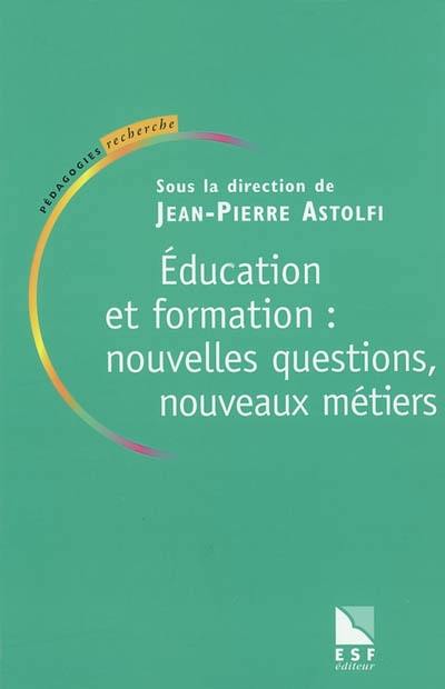 Education et formation : nouvelles questions, nouveaux métiers