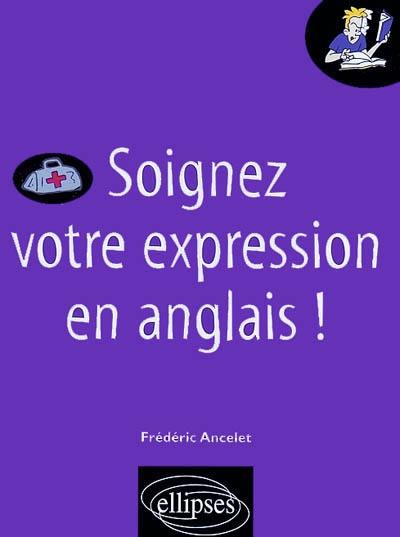 Soignez votre expression en anglais