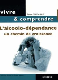 L'alcoolo-dépendance : un chemin de croissance