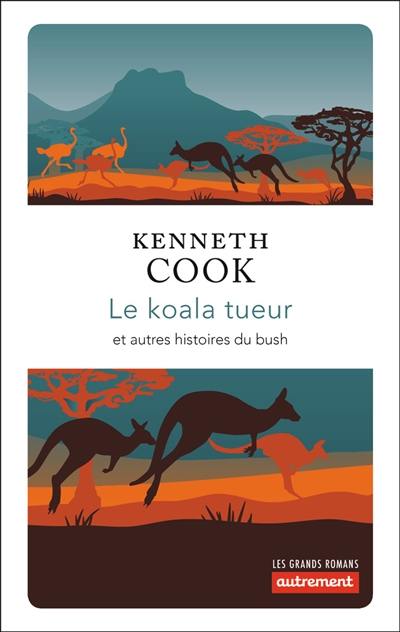 Le koala tueur : et autres histoires du bush