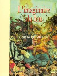 L'imaginaire du feu : approches bachelardiennes