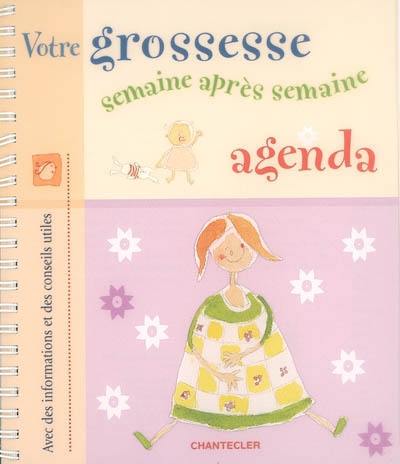 Votre grossesse, semaine après semaine : agenda