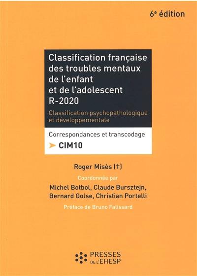 Classification française des troubles mentaux de l'enfant et de l'adolescent R-2020 : classification psychopathologique : correspondance et transcodage, CIM10