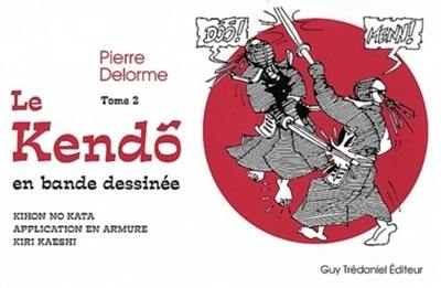 Le kendo en bande dessinée. Vol. 2. Kihon no kata, application en armure, kiri kaeshi