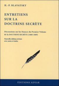 Entretiens sur La doctrine secrète : débats de la branche Blavatsky la Société Théosophique à Londres (1888-1889) : discussions sur les stances du premier volume de La doctrine secrète