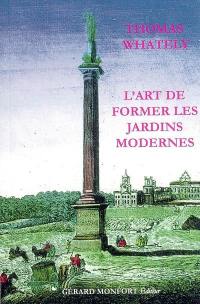 L'art de former les jardins modernes ou L'art des jardins anglais