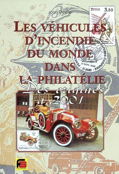 Les véhicules d'incendie du monde dans la philatélie : des origines à 2001