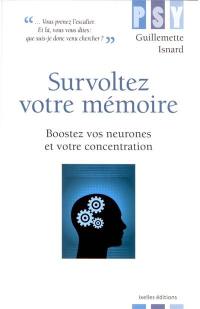 Survoltez votre mémoire : boostez vos neurones et votre concentration