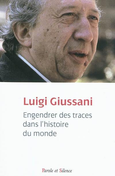 Engendrer des traces dans l'histoire du monde