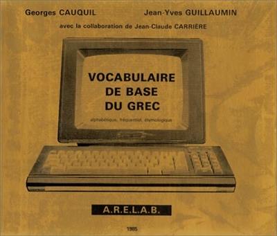 Vocabulaire de base du grec : alphabétique, fréquentiel, étymologique