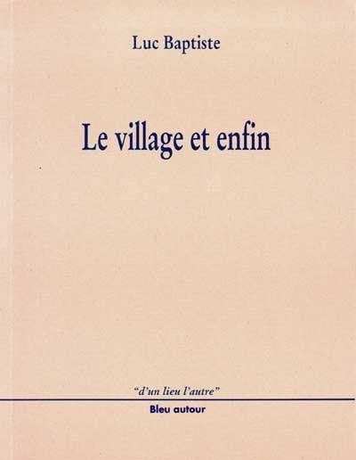 Le village et enfin