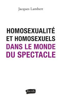 Homosexualité et homosexuels dans le monde du spectacle