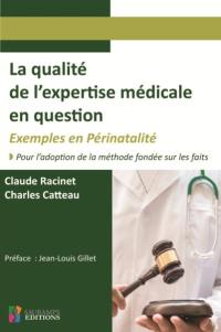 La qualité de l'expertise médicale en question : exemples en périnatalité : pour l'adoption de la méthode fondée sur les faits