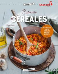 Cuisiner les céréales : petit épeautre du Velay, quinoa, riz, boulgour, amarante...