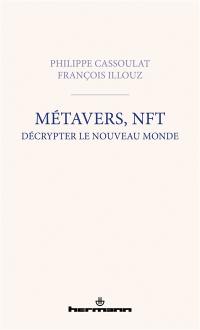 Métavers, NFT : décrypter le nouveau monde