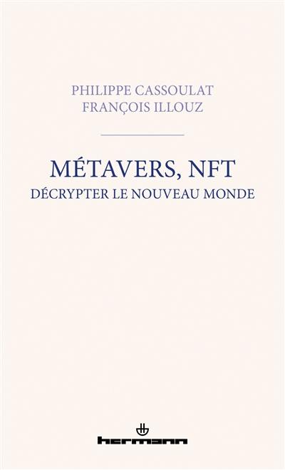 Métavers, NFT : décrypter le nouveau monde