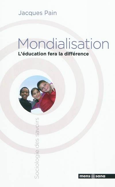 Mondialisation : l'éducation fera la différence