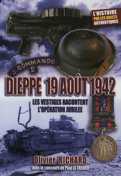 Dieppe 19 août 1942 : les vestiges racontent l'opération Jubilee : le plus grand raid de la Seconde Guerre mondiale