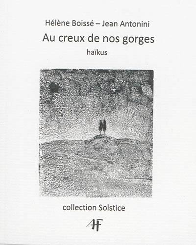 Au creux de nos gorges : haïkus