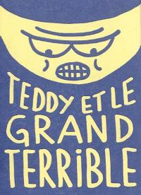 Teddy et le grand terrible