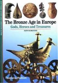 The Bronze Age in Europe (New Horizons)