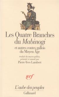 Les Quatre branches du Mabinogi : et autres contes gallois du Moyen Age