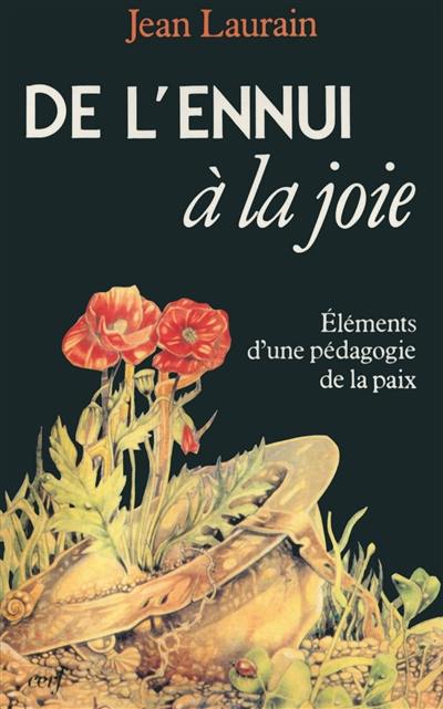 De l'ennui à la joie : éléments d'une pédagogie de la paix