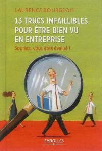 13 trucs infaillibles pour être bien vu en entreprise : souriez, vous êtes évalué !