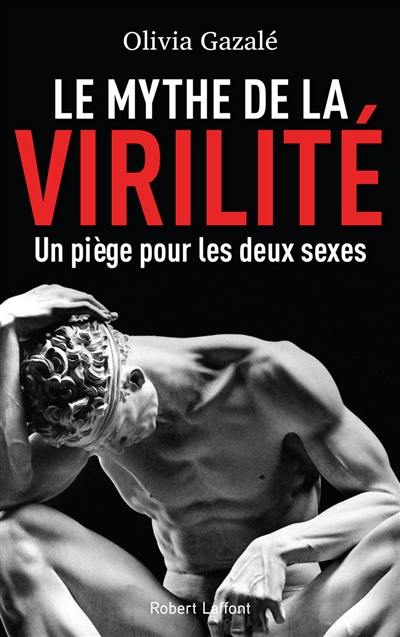 Le mythe de la virilité : un piège pour les deux sexes