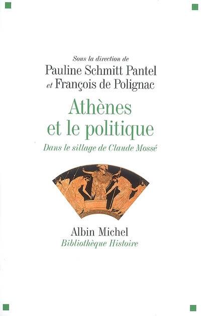 Athènes et le politique : dans le sillage de Claude Mossé