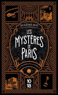 Les mystères de Paris. Vol. 4. La prison de la force