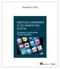 Droit du e-commerce et du marketing digital : sécurisez et développez votre e-business