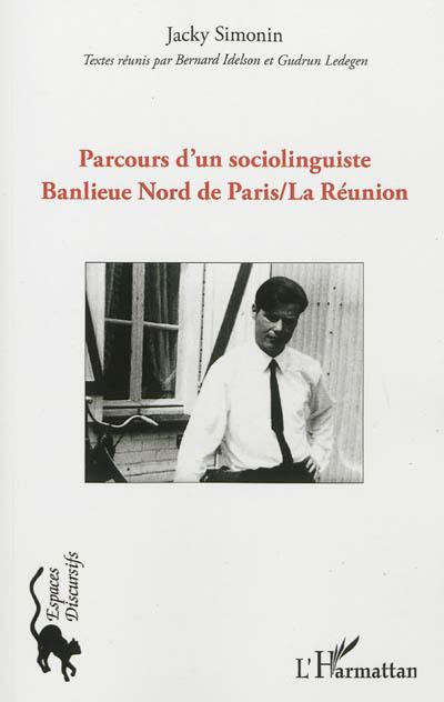 Parcours d'un sociolinguiste : banlieue Nord de Paris, La Réunion