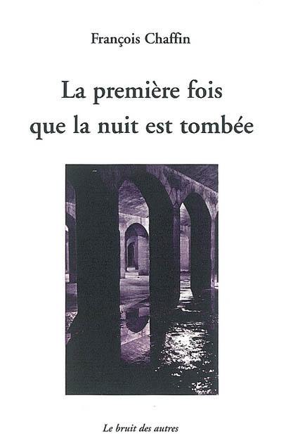 La première fois que la nuit est tombée