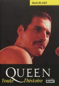 Queen, toute l'histoire