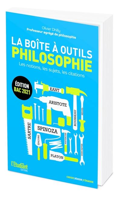 La boîte à outils philosophie : les notions, les sujets, les citations : bac 2021