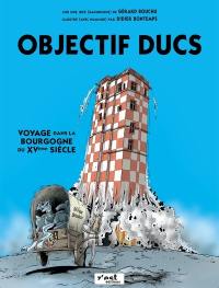 Objectifs ducs : voyage dans la Bourgogne du XVème siècle