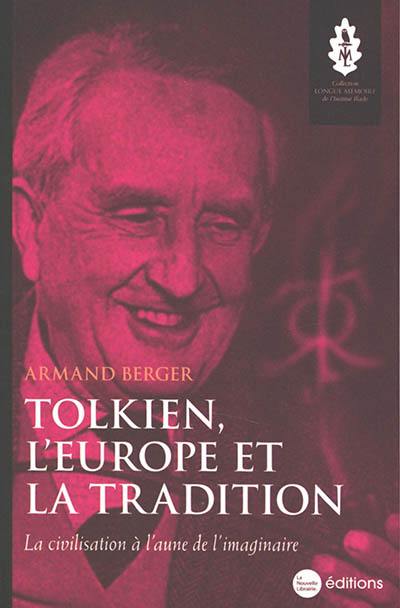 Tolkien, l'Europe et la tradition : la civilisation à l'aune de l'imaginaire