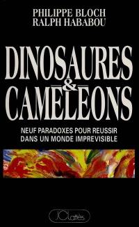 Dinosaures et caméléons : neuf paradoxes pour réussir dans un monde imprévisible