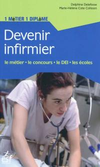 Devenir infirmier : le métier, le concours, le DEI, les écoles